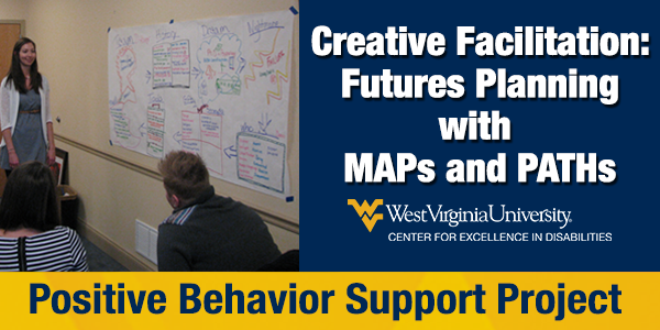 Creative Facilitation: Futures Planning with MAPs and PATHs